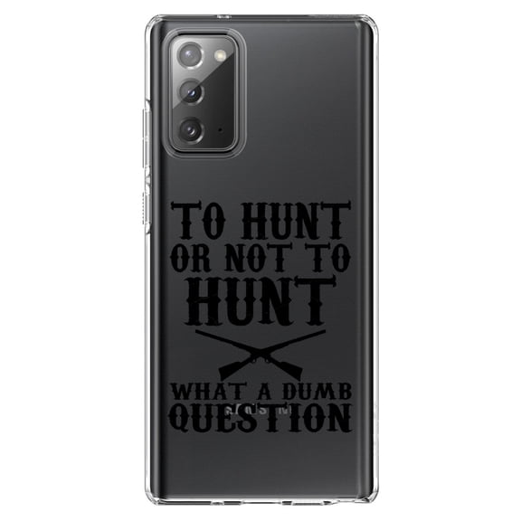 DistinctInk Clear Shockproof Hybrid Case for Galaxy Note 20 ULTRA (6.9" Screen) - TPU Bumper Acrylic Back Tempered Glass Screen Protector - To Hunt or Not - What a Dumb Question