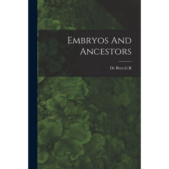 Embryos And Ancestors, (Paperback)