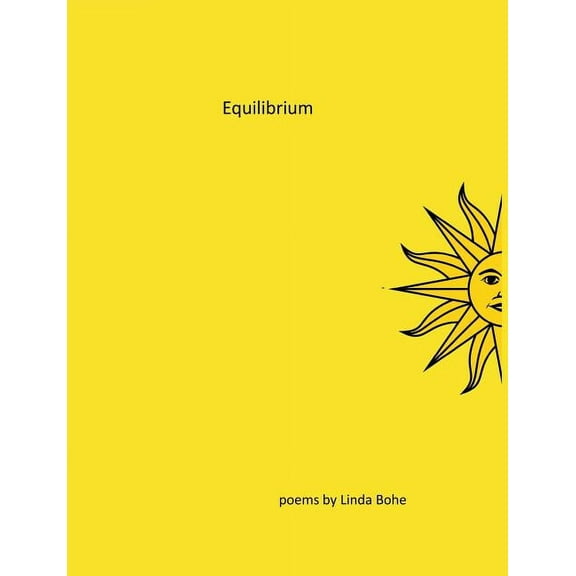 Equilibrium : The Collected Poetry of Linda Bohe: In Memorium 1950 - 1983