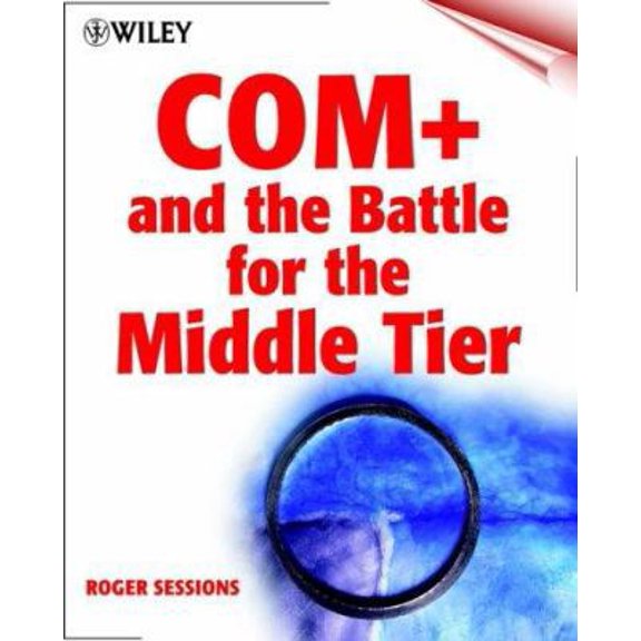 Pre-Owned Com+ and the Battle for the Middle Tier (Paperback) 0471317179 9780471317173