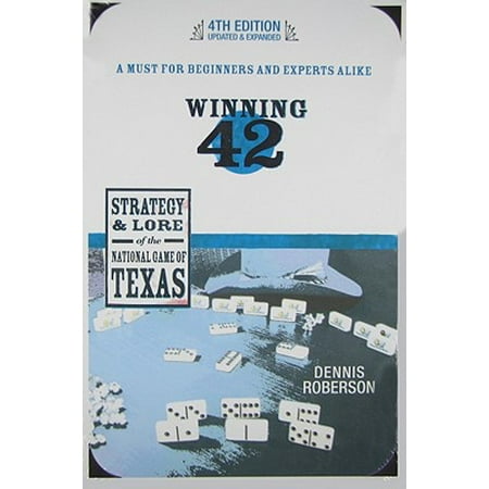 Winning 42 : The Strategy and Lore of the National Game of Texas (Fourth