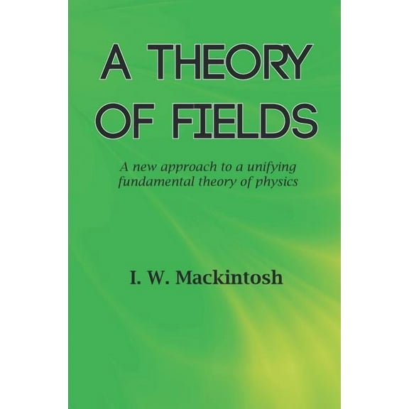 A Theory of Fields (Paperback)