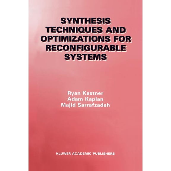 Synthesis Techniques and Optimizations for Reconfigurable Systems, (Paperback)