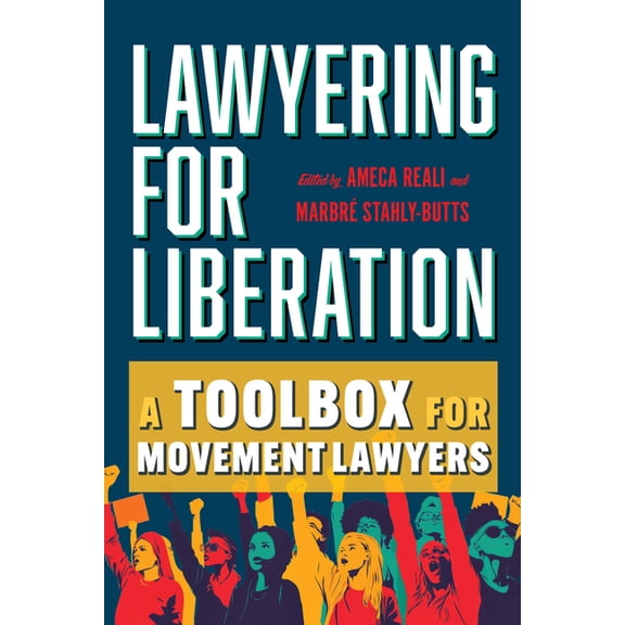 Lawyering for Liberation: A Toolbox for Movement Lawyers, (Paperback)