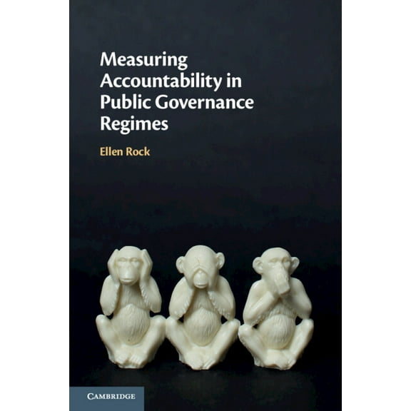 Measuring Accountability in Public Governance Regimes, (Paperback)