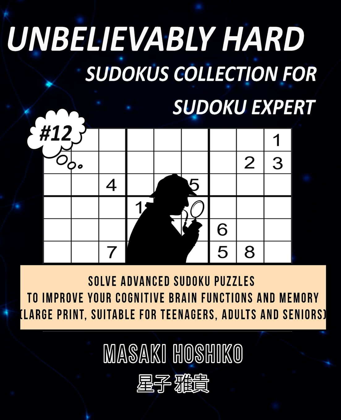 Unbelievably Hard Sudokus Collection for Sudoku Expert 12 Solve