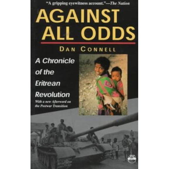 Pre-Owned Against All Odds: A Chronicle of the Eritrean Revolution With a New Afterword on the Postwar Transiton (Paperback) 1569020469 9781569020463
