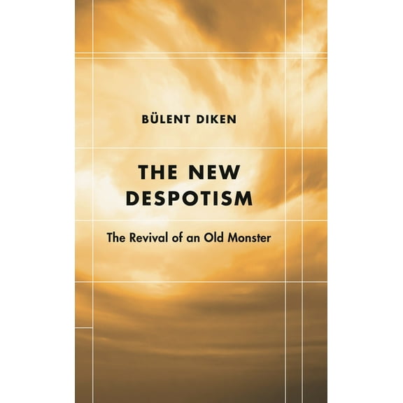 Futures of the Archive The New Despotism: The Revival of an Old Monster, (Hardcover)