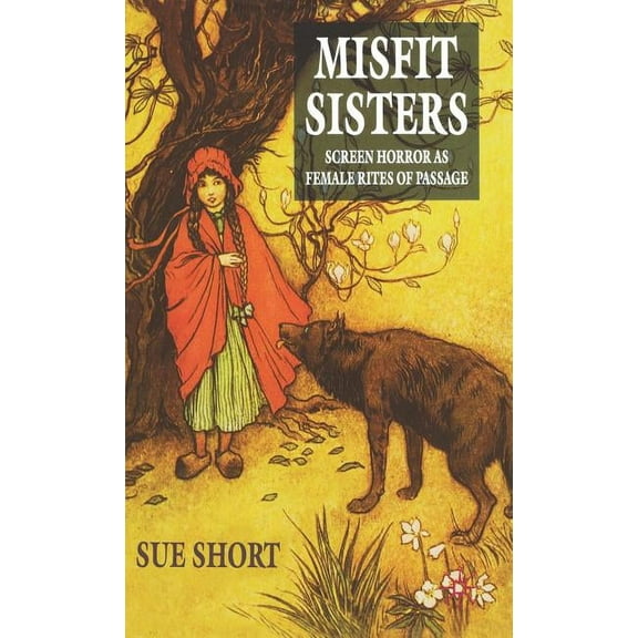 Misfit Sisters: Screen Horror as Female Rites of Passage, (Hardcover)