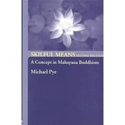 Skilful Means : A Concept in Mahayana Buddhism