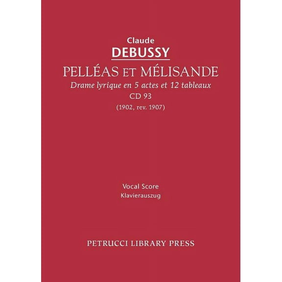 Pelleas et Melisande, CD 93: Vocal score (Paperback)