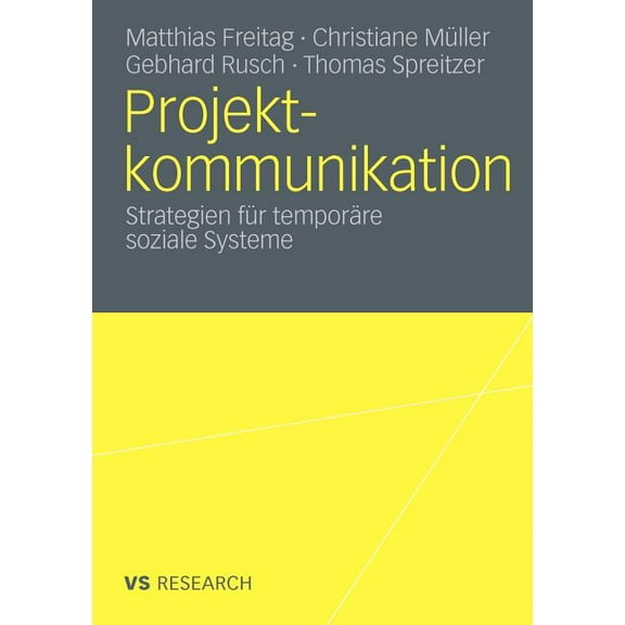 Projektkommunikation: Strategien Für Temporäre Soziale Systeme, (Paperback)