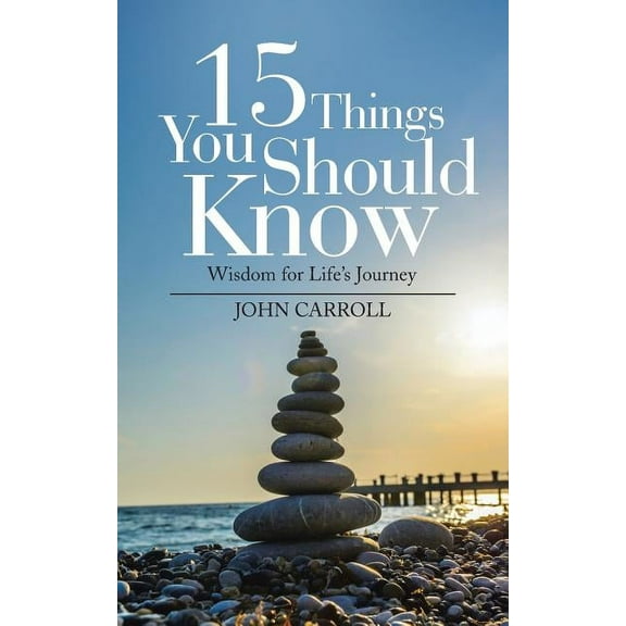15 Things You Should Know: Wisdom for Life's Journey, (Paperback)