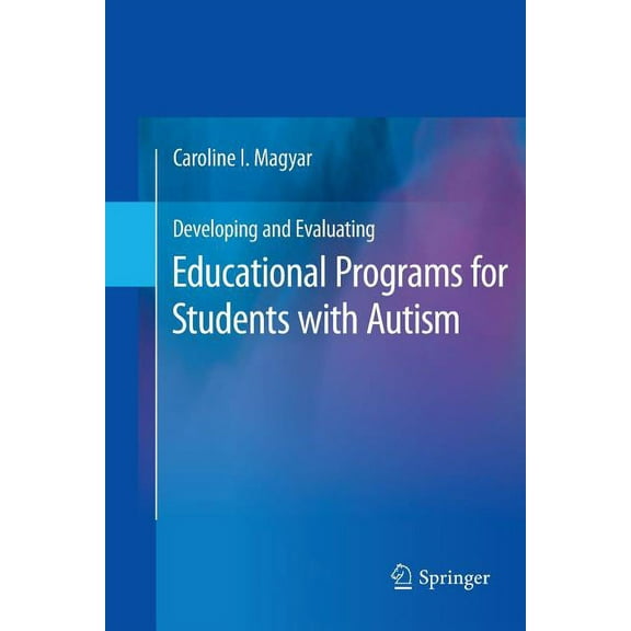 Developing and Evaluating Educational Programs for Students with Autism, (Paperback)
