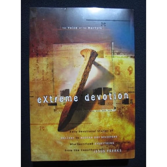Pre-Owned Extreme Devotion: The Voice of the Martyrs (Paperback) 0849917395 9780849917394