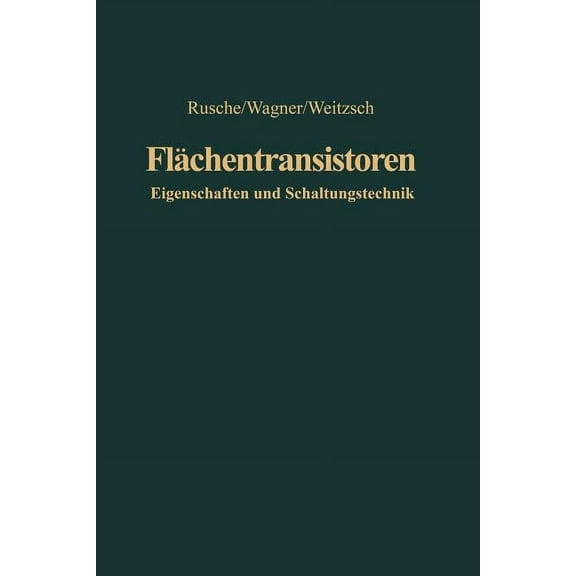 Flächentransistoren: Eigenschaften Und Schaltungstechnik, (Paperback)