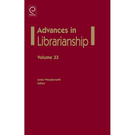 Advances in Librarianship Advances in Librarianship, Book 33, (Hardcover)