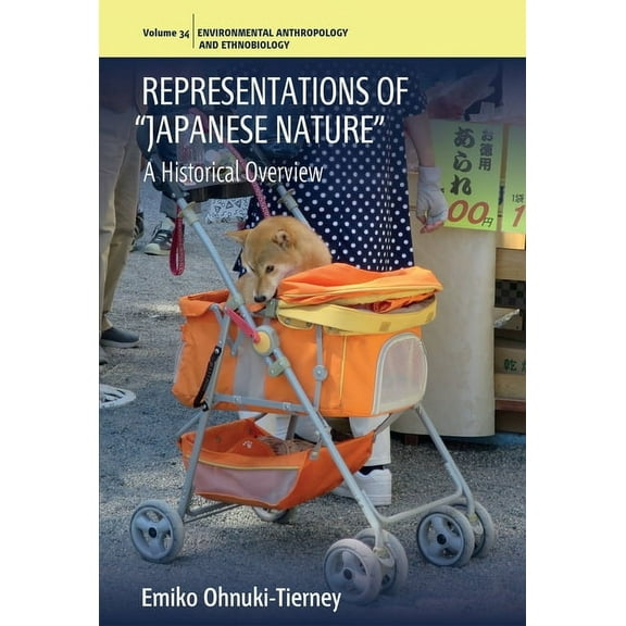 Environmental Anthropology and Ethnobiol Representations of "Japanese Nature": A Historical Overview, Book 34, (Paperback)