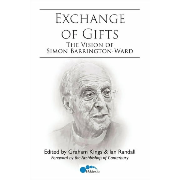 Exchange of Gifts: The Vision of Simon Barrington-Ward, (Paperback)