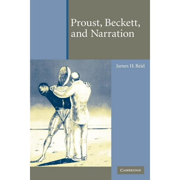 Proust, Beckett, and Narration, (Paperback)