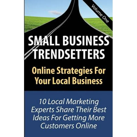 Small Business Trendsetters : Online Strategies for Your Local (Best Local Advertising For Small Business)