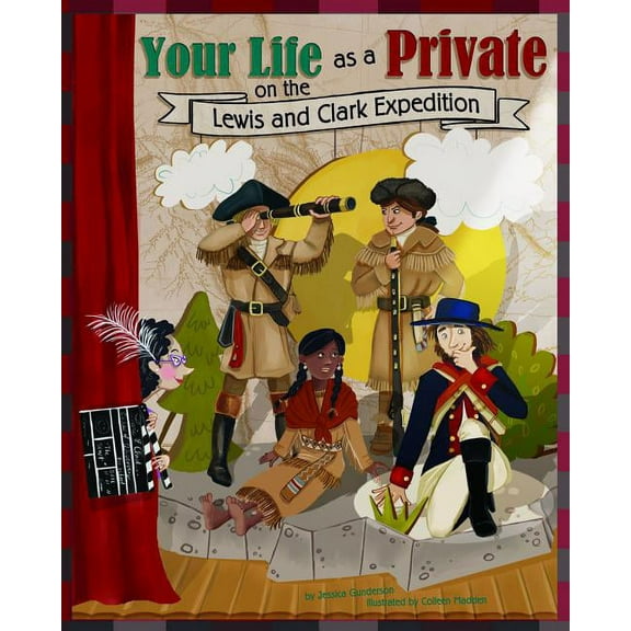 Way It Was Your Life as a Private on the Lewis and Clark Expedition, (Paperback)