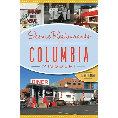 Iconic Restaurants of Columbia, Missouri (Best Restaurants In Columbia County Ny)