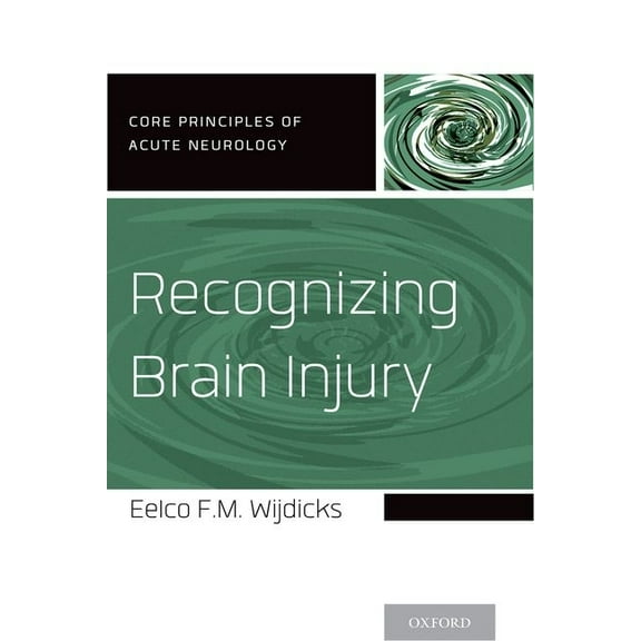 Core Principles of Acute Neurology Recognizing Brain Injury, (Paperback)