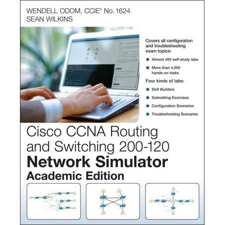 Cisco Ccna Routing and Switching 200-120 Network Simulator: Academic Edition