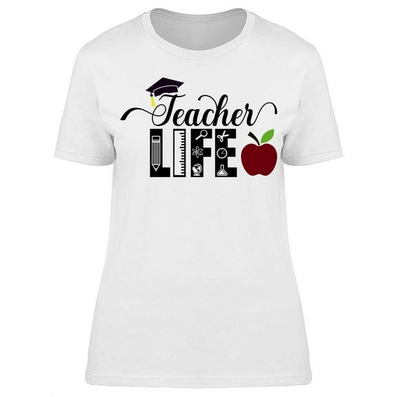 Teacher Life Font Apple T-Shirt Women -Image by Shutterstock, Female Large