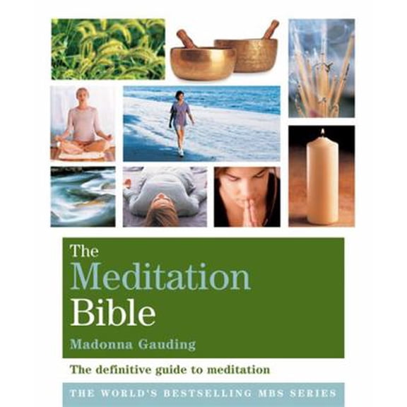 Pre-Owned The Meditation Bible : A Definitive Guide to Meditations for Every Purpose (Paperback) 1841812498 9781841812496
