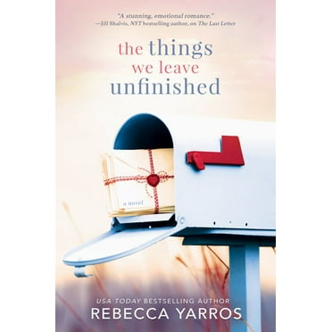 Rebecca Yarros: The Things We Leave Unfinished (Paperback)