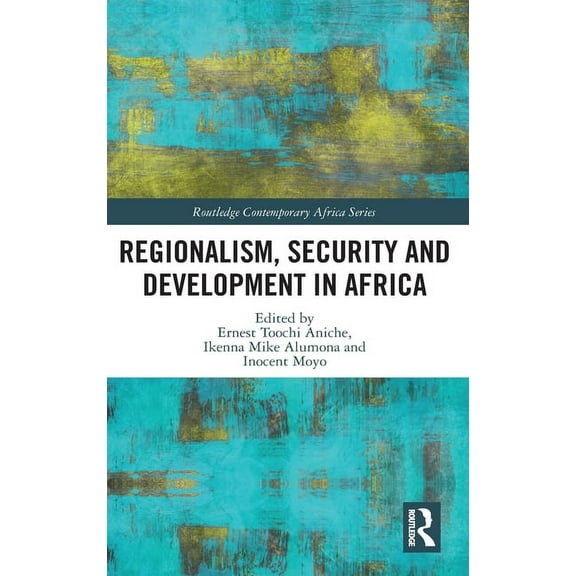 Routledge Contemporary Africa Regionalism, Security and Development in Africa, (Hardcover)
