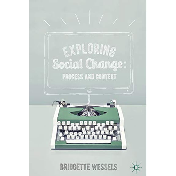 Pre-Owned Exploring Social Change: Process and Context, 9780230361058, 0230361056, Paperback, 2014 edition