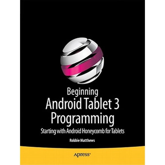 Pre-Owned Beginning Android Tablet Programming: Starting with Android Honeycomb for Tablets (Paperback)