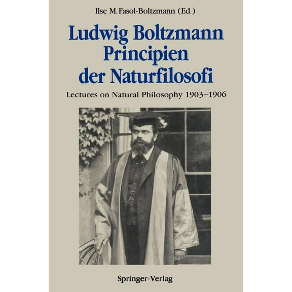 Ludwig Boltzmann Principien Der Naturfilosofi: Lectures on Natural Philosophy 1903-1906, (Paperback)