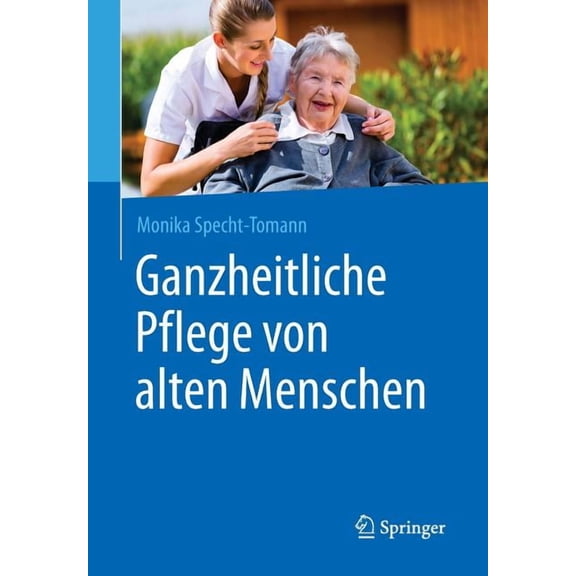 Ganzheitliche Pflege Von Alten Menschen, (Paperback)