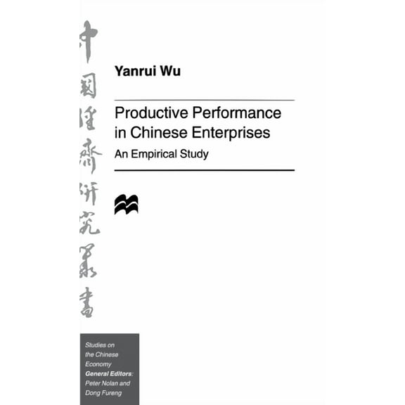 Studies on the Chinese Economy Productive Performance of Chinese Enterprises: An Empirical Study, (Hardcover)