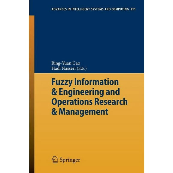 Advances in Intelligent Systems and Comp Fuzzy Information & Engineering and Operations Research & Management, Book 211, (Paperback)