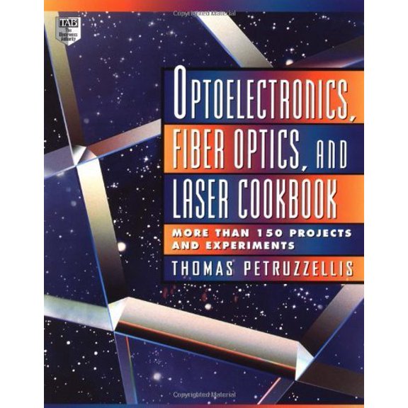Pre-Owned Optoelectronics, Fiber Optics, and Laser Cookbook (Paperback) by Thomas Petruzzellis