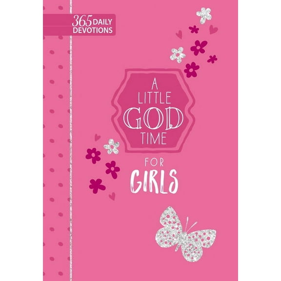 A Little God Time: A Little God Time for Girls : 365 Daily Devotions (Hardcover)