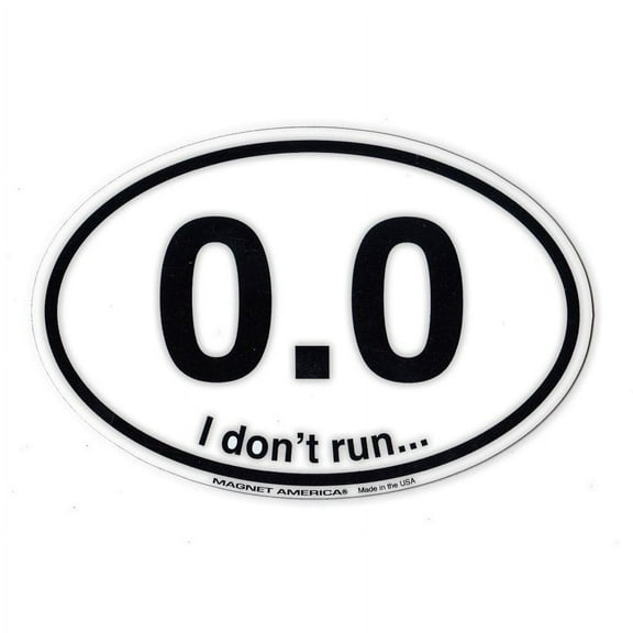Magnetic Bumper Sticker - 0.0 I Don't Run (26.3 Spoof, Parody, Joke, Gag) - Anti Running/Exercise Magnet - 6" x 4"
