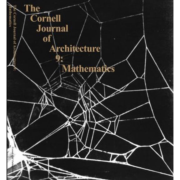 Pre-Owned The Cornell Journal of Architecture 9: Mathematics (Paperback) 097850612X 9780978506124