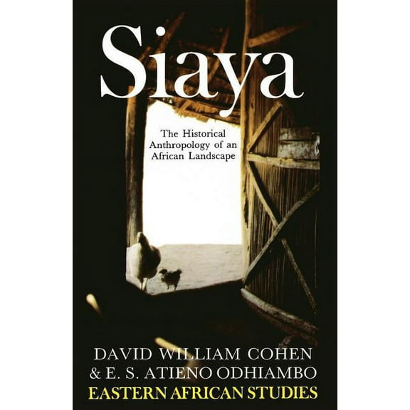 Eastern African Studies Siaya: The Historical Anthropology of an African Landscape, (Paperback)