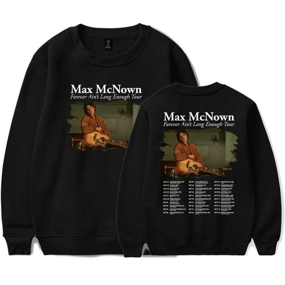 Max McNown The Forever Ain’t Long Enough Tour Crewneck Sweatshirt Women Men Casual Pullover Clothes