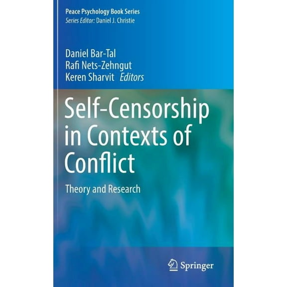Peace Psychology Book Self-Censorship in Contexts of Conflict: Theory and Research, (Hardcover)
