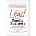 thumbnail image 2 of Pre-Owned How to Lead Your Family Business: Excelling Through Unexpected Crises, Choices, and Challenges (Hardcover) 1637742797 9781637742792, 2 of 2
