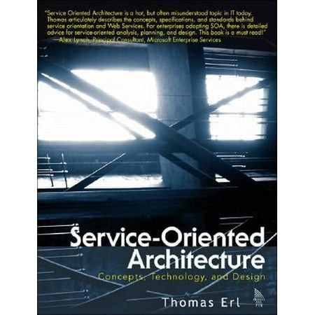 Service-oriented Architecture: Concepts, Technology, And Design
