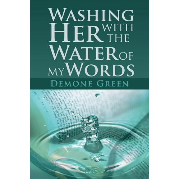 Washing Her with the Water of My Words (Paperback) by Demone Green