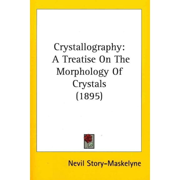 Crystallography : A Treatise on the Morphology of Crystals